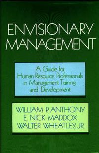 Cover image for Envisionary Management: A Guide for Human Resources Professionals in Management Training and Development