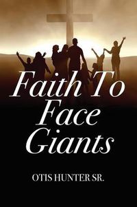 Cover image for Faith to Face Giants