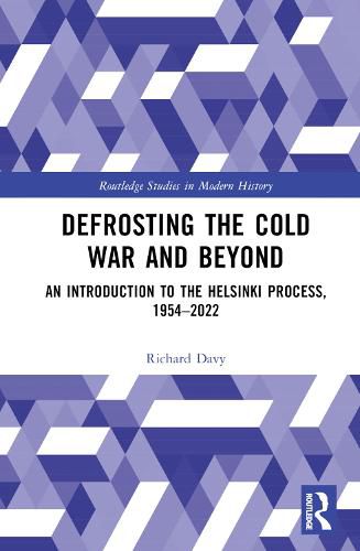 Cover image for Defrosting the Cold War and Beyond: An Introduction to the Helsinki Process, 1954-2022