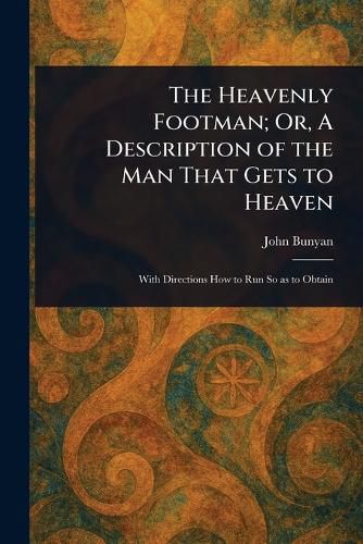 Cover image for The Heavenly Footman; Or, A Description of the Man That Gets to Heaven