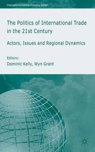 Cover image for The Politics of International Trade in the 21st Century: Actors, Issues and Regional Dynamics