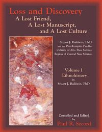 Cover image for Loss and Discovery, Volume I: A Lost Friend, A Lost Manuscript, and A Lost Culture