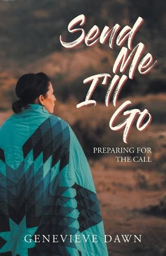 Cover image for Send Me I'll Go: Preparing for the Call