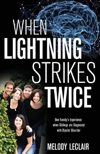 Cover image for When Lightning Strikes Twice: One Family's Experience when Siblings are Diagnosed with Bipolar Disorder