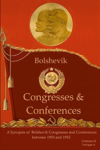 Cover image for A synopsis of Bolshevik Congresses and Conferences 1903 -1952