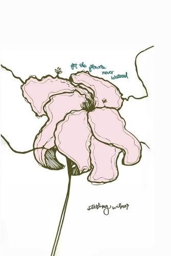 Cover image for For the Flowers Never Watered