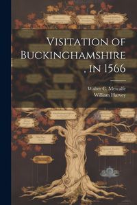 Cover image for Visitation of Buckinghamshire, in 1566