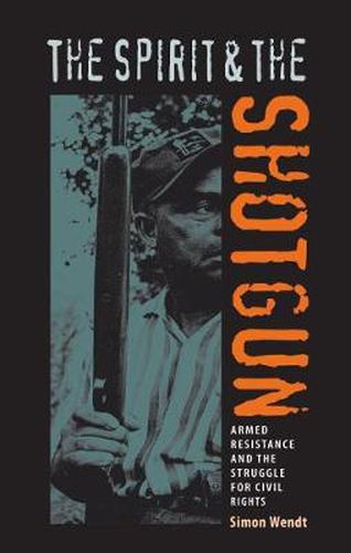 Cover image for The Spirit and the Shotgun: Armed Resistance and the Struggle for Civil Rights