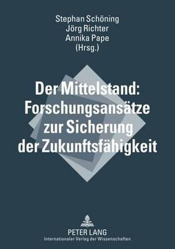 Cover image for Der Mittelstand: Forschungsansaetze Zur Sicherung Der Zukunftsfaehigkeit