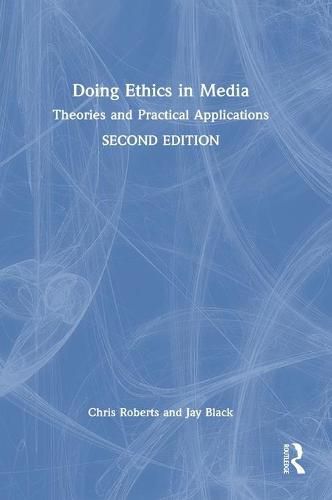 Cover image for Doing Ethics in Media: Theories and Practical Applications