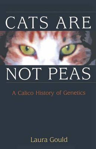 Cover image for Cats are not Peas: A Calico History of Genetics