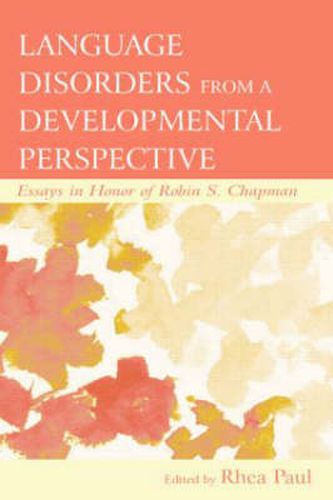 Cover image for Language Disorders From a Developmental Perspective: Essays in Honor of Robin S. Chapman