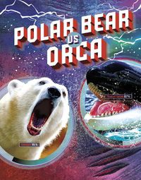 Cover image for Polar Bear vs Orca