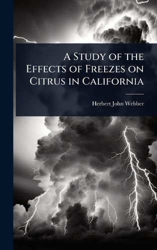Cover image for A Study of the Effects of Freezes on Citrus in California