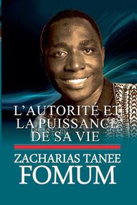 Cover image for L'autorite et la puissance de sa vie