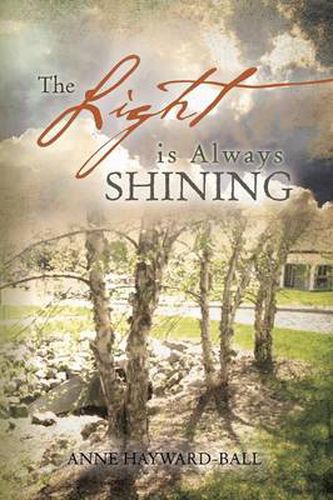 Cover image for The Light Is Always Shining: Look for Each New Day's Promise