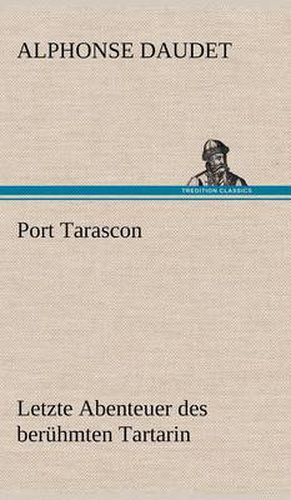 Cover image for Port Tarascon - Letzte Abenteuer Des Beruhmten Tartarin