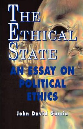 Cover image for The Ethical State - An Essay On Political Ethics