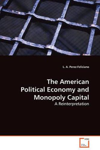 Cover image for The American Political Economy and Monopoly Capital