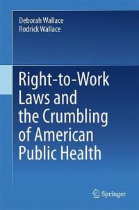 Cover image for Right-to-Work Laws and the Crumbling of American Public Health