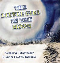 Cover image for The Little Girl in the Moon