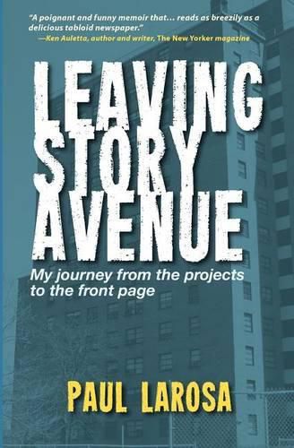 Cover image for Leaving Story Avenue: My journey from the projects to the front page