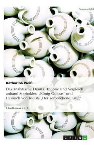 Cover image for Das analytische Drama. Theorie und Vergleich anhand Sophokles'  Koenig OEdipus  und Heinrich von Kleists  Der zerbrochene Krug