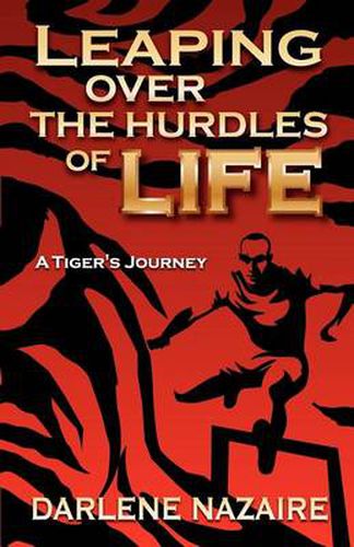 Cover image for Leaping Over the Hurdles of Life- A Tiger's Journey