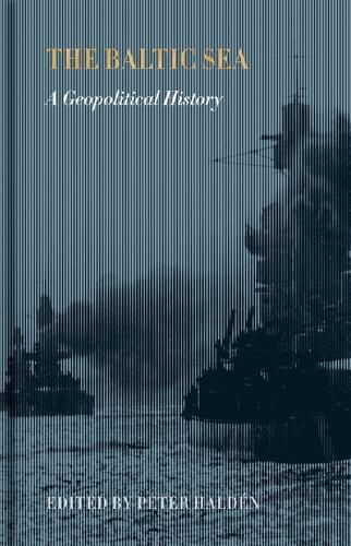 Cover image for The Baltic Sea. A Geopolitical history