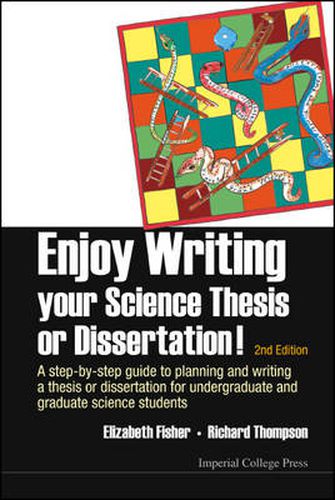 Cover image for Enjoy Writing Your Science Thesis Or Dissertation! : A Step-by-step Guide To Planning And Writing A Thesis Or Dissertation For Undergraduate And Graduate Science Students (2nd Edition)