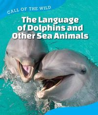 Cover image for The Language of Dolphins and Other Sea Animals