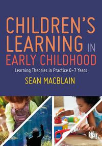 Cover image for Children's Learning in Early Childhood: Learning Theories in Practice 0-7 Years