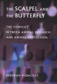 Cover image for The Scalpel and the Butterfly: The Conflict between Animal Research and Animal Protection