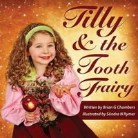 Cover image for Tilly and the Tooth Fairy: A children's fairy tale picture book storybook fairytale