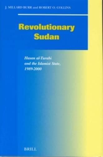 Cover image for Revolutionary Sudan: Hasan al-Turabi and the Islamist State, 1989-2000