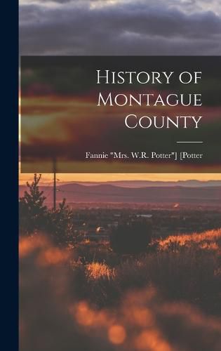 Cover image for History of Montague County