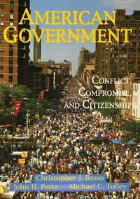 Cover image for American Government: Conflict, Compromise, And Citizenship