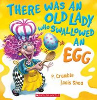 Cover image for There Was an Old Lady Who Swallowed an Egg