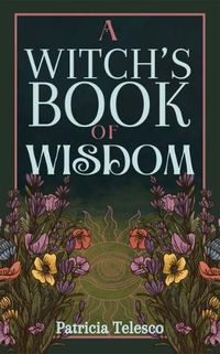 Cover image for A Witch's Book of Wisdom