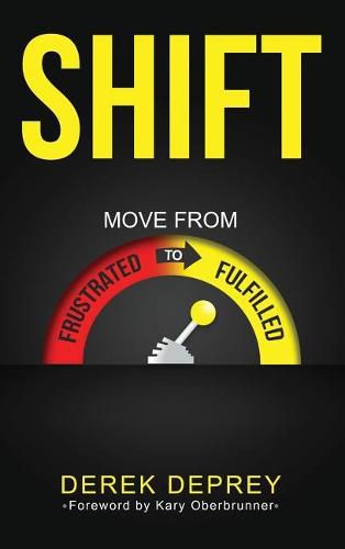 Cover image for Shift: Move from Frustrated to Fulfilled