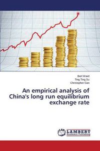 Cover image for An empirical analysis of China's long run equilibrium exchange rate