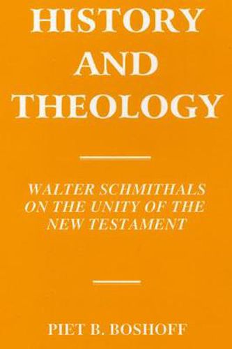 Cover image for History and Theology: Walter Schmithals on the Unity of the New Testament