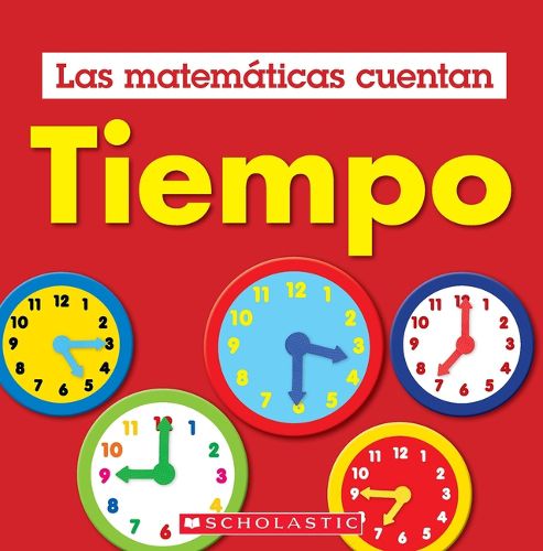 Cover image for Tiempo (Las Matematicas Cuentan): Time (Math Counts in Spanish)