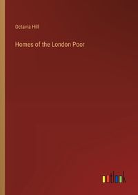 Cover image for Homes of the London Poor