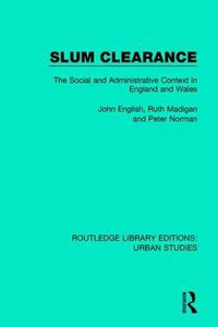 Cover image for Slum Clearance: The Social and Administrative Context in England and Wales