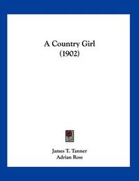 Cover image for A Country Girl (1902)