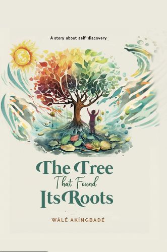 Cover image for The Tree That Found Its Roots
