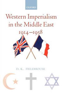 Cover image for Western Imperialism in the Middle East 1914-1958