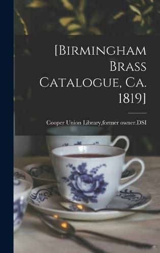 Cover image for [Birmingham Brass Catalogue, Ca. 1819]