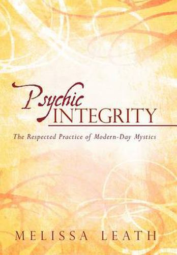 Cover image for Psychic Integrity: The Respected Practice of Modern-Day Mystics